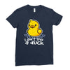 i don't give a duck Ladies Fitted T-Shirt