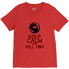 keep calm and kill him V-Neck Tee