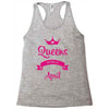 queens are born in april Racerback Tank