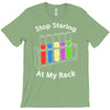 stop staring at my rack T-Shirt