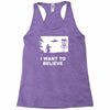 i want to believe Racerback Tank
