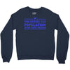 the entire cat population is my Crewneck Sweatshirt