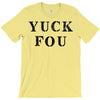 Yuck Fou T-Shirt