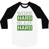 work hard blaze hard 3/4 Sleeve Shirt