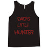 dad's litle hunter Tank Top