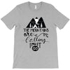 The Mountains, Are Callıng,  I Must Go T-Shirt