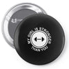 my girl is stronger than you Pin-back button