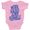 Work Hard, Stay Humble Baby Onesie