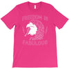 freedom is fabulous T-Shirt