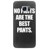 no pants are the best pants t shirt slogan top tee tshirt logo funny h Samsung Galaxy S7 Edge