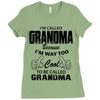 I&rsquo;m Called Grandma Because I&rsquo;m Way Too Cool To Be Called Grandma Ladies Fitted T-Shirt