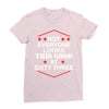 not everyone looks this good at sixty three Ladies Fitted T-Shirt
