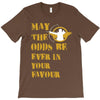 MAY THE ODDS BE EVER IN YOUR FAVOUR T-Shirt