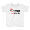 no violence against women's Toddler T-shirt