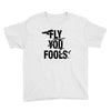 Fly You Fools Youth Tee