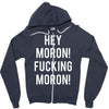 hey moron! 1 Zipper Hoodie