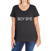boy bye Ladies Curvy T-Shirt