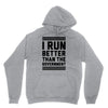 i run better than gorvernment Unisex Hoodie