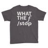 what the f stop Youth Tee