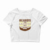 beards turn laziness into awesomeness Crop Top