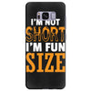 I Am Not Short I Am Fun Size Samsung Galaxy S8 Plus