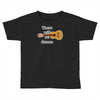 there will be drama Toddler T-shirt