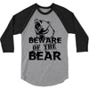 Beware Of The Bear 3/4 Sleeve Shirt