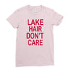 lake hair don't care Ladies Fitted T-Shirt