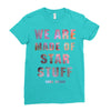 We Are Made of Star Stuff Ladies Fitted T-Shirt