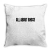 all about ghost Throw Pillow