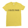 i hate food Ladies Fitted T-Shirt