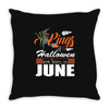 Halloween Kings Are Born In June Throw Pillow