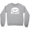 kiss my ass Crewneck Sweatshirt