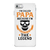 I'm Called Papa Because I'm the Man the Myth the Legend iPhone 7 Case