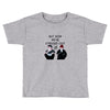 BUT NOW WE,RE STRESSED OUT Toddler T-shirt