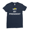 Not My President Ladies Fitted T-Shirt