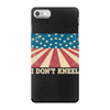 I Don't Kneel iPhone 7 Case