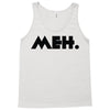 meh Tank Top
