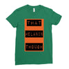 wear that melanin though Ladies Fitted T-Shirt