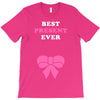 Best Present Ever T-Shirt