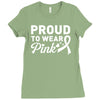 Proud To Wear Pink Ladies Fitted T-Shirt