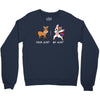 your aunt my aunt Crewneck Sweatshirt