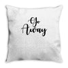 go away Throw Pillow