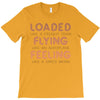 loaded like a freight train flying like an aeroplane feeling like a sp T-Shirt