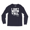 i can't with yall Long Sleeve Shirts