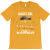 august girl is a perfect combination of princess and warrior T-Shirt