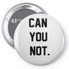 can you not Pin-back button