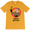 trap queen T-Shirt