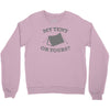 my tent or yours Crewneck Sweatshirt
