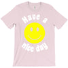 have a nice day T-Shirt